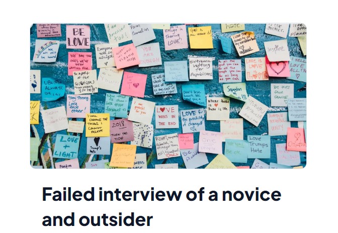 Failed interview of a novice and outsider